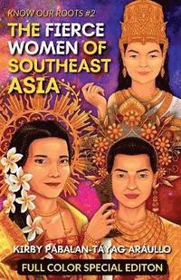 bokomslag The Fierce Women of Early Southeast Asia (Full Color Special Edition)