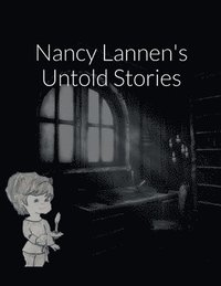 bokomslag Nancy Lannen's Untold Stories