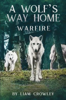Liam Crowley - Wolf's Way Home, Häftad