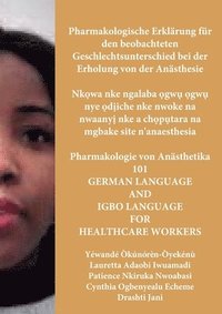 bokomslag Pharmakologische Erklärung für den beobachteten Geschlechtsunterschied bei der Erholung von der Anästhesie, Nk?wa nke ngalaba ?gw? ?gw? nye ?d?iche nke nwoke na nwaany? nke a ch?p?tara na mgbake s