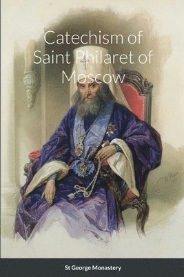 Catechism of Saint Philaret of Moscow 1