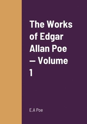 bokomslag Works of Edgar Allan Poe - Volume 1
