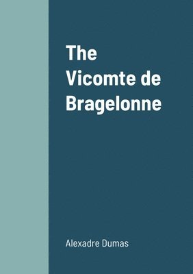 The Vicomte de Bragelonne 1