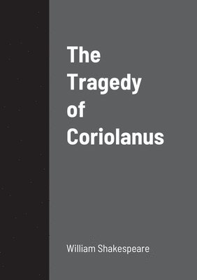 The Tragedy of Coriolanus 1