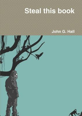 John G Hall, John G. Hall - Steal this book, Häftad