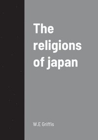 bokomslag The religions of japan