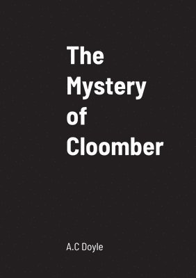 The Mystery of Cloomber 1