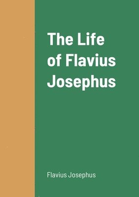 The Life of Flavius Josephus 1