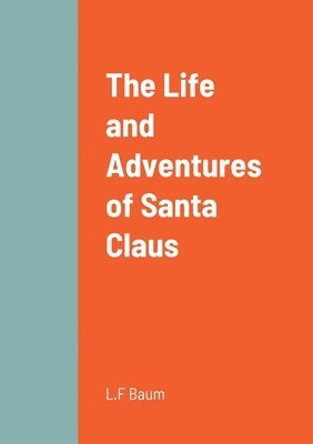 bokomslag Life and Adventures of Santa Claus