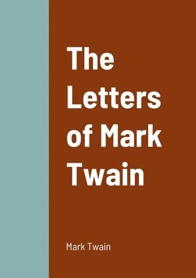 bokomslag Letters of Mark Twain