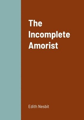 bokomslag The Incomplete Amorist