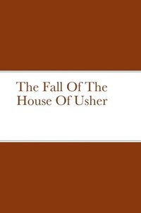 bokomslag The Fall Of The House Of Usher