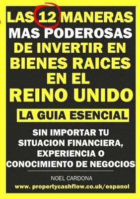 Noel Cardona - 12 Maneras Mas Poderosas de Invertir en Bienes Raíces En El Reino Unido, Häftad