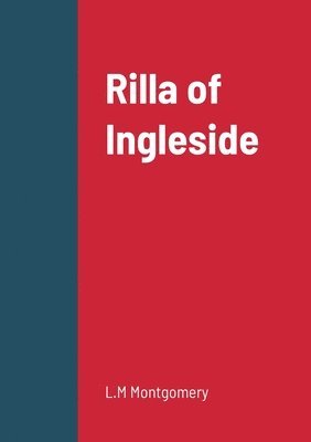 bokomslag Rilla of Ingleside