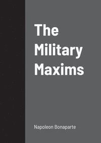 bokomslag The Military Maxims