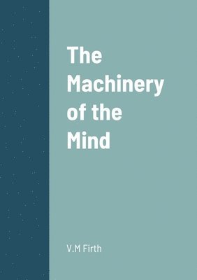 The Machinery of the Mind 1