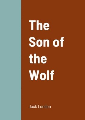Jack London - Son of the Wolf, Häftad