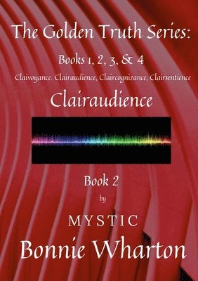The Golden Truth Series, Book 2, Clairaudience 1