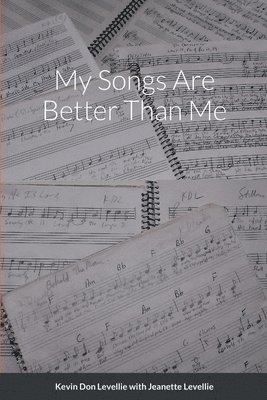 My Songs Are Better Than Me 1