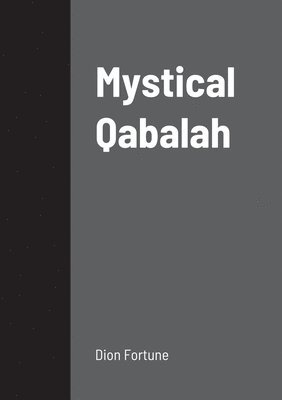 Dion Fortune - Mystical Qabalah, Häftad