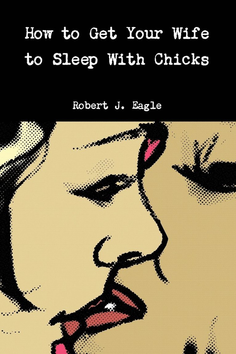 How to Get Your Wife to Sleep With Chicks 1