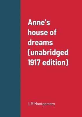 Anne's house of dreams (unabridged 1917 edition) 1