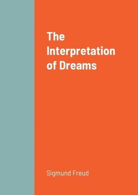 Sigmund Freud - Interpretation of Dreams, Häftad