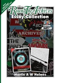 bokomslag The Round the Archives Essay Collection