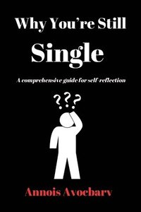 bokomslag Why You're Still Single
