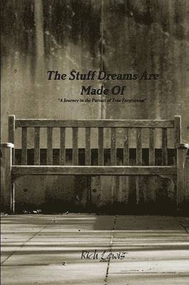 The Stuff Dreams Are Made Of &quot;A Journey in the Pursuit of True Forgiveness&quot; 1