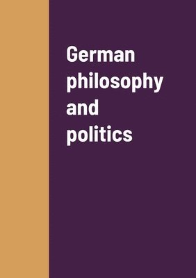 bokomslag German philosophy and politics