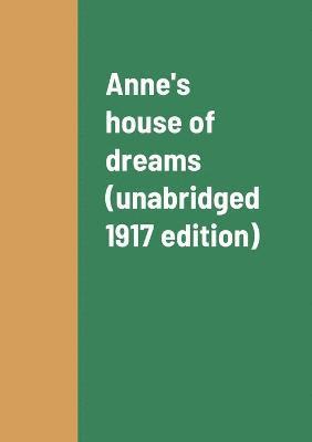Anne's house of dreams (unabridged 1917 edition) 1
