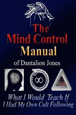 The Mind Control Manual of Dantalion Jones 1