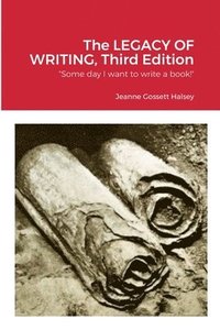 bokomslag The LEGACY OF WRITING, Third Edition
