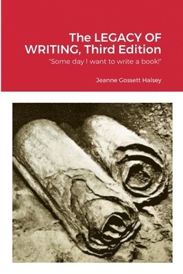 The LEGACY OF WRITING, Third Edition 1