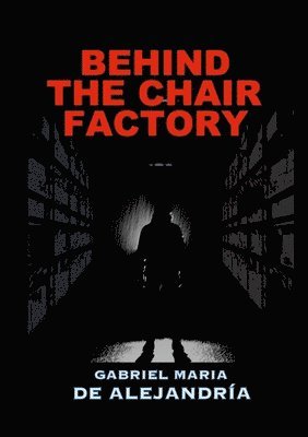 bokomslag Behind the Chair Factory