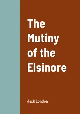 The Mutiny of the Elsinore 1