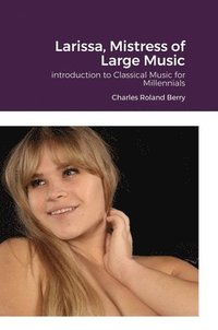 bokomslag Larissa, The Mistress of Large Music