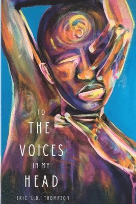Eric Thompson - To the Voices in My Head, Häftad