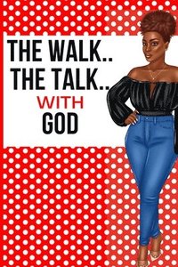 bokomslag The Walk The Talk with God