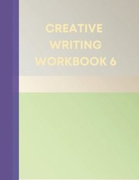 bokomslag Creative Writing Workbook 6