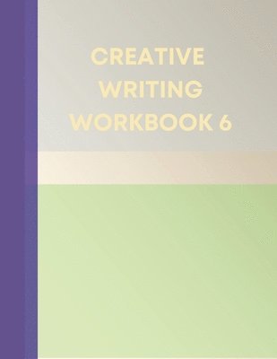 Creative Writing Workbook 6 1