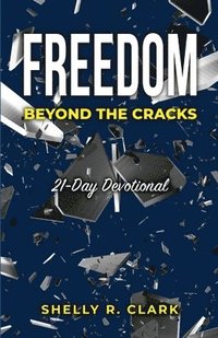 bokomslag FREEDOM Beyond the Cracks