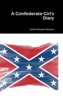 Sarah Morgan Dawson - Confederate Girl's Diary, Inbunden