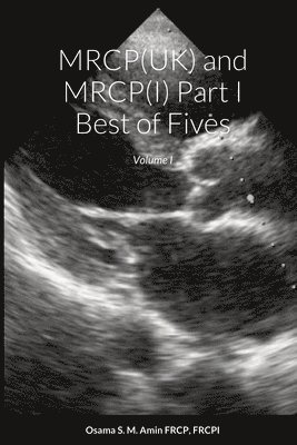 MRCP(UK) and MRCP(I) Part I Best of Fives 1