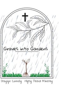 bokomslag Graves into Gardens