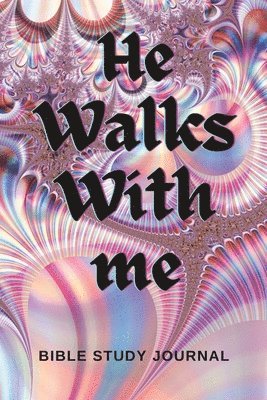 He Walks With Me 1