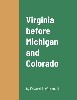 bokomslag Virginia before Michigan and Colorado