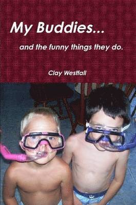 My buddies... and the funny things they do.