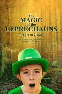 bokomslag The Magic of the Leprechauns and the Green Crystal